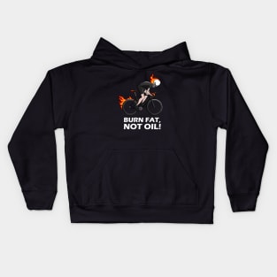 burn fat not oil Kids Hoodie